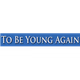 To Be Young Again Logo